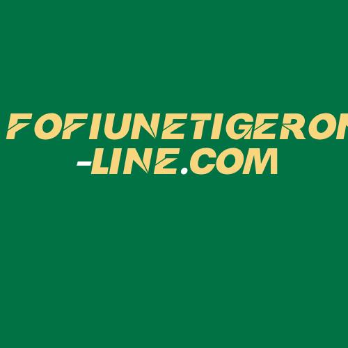 Logo da FOFIUNETIGERON-LINE